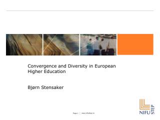 Convergence and Diversity in European Higher Education Bjørn Stensaker