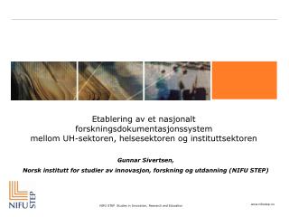 Gunnar Sivertsen, Norsk institutt for studier av innovasjon, forskning og utdanning (NIFU STEP)