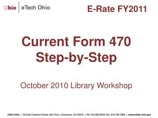 Current Form 470 Step-by-Step October 2010 Library Workshop