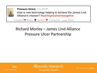 Richard Morley – James Lind Alliance Pressure Ulcer Partnership