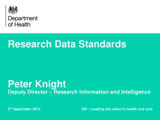 Research Data Standards Peter Knight Deputy Director – Research Information and Intelligence