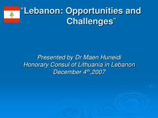 “ Lebanon: Opportunities and 	 Challenges ”