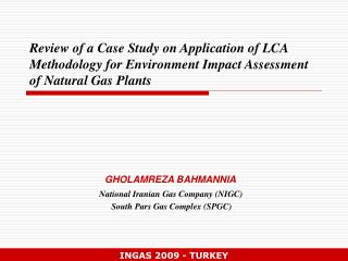 GHOLAMREZA BAHMANNIA National Iranian Gas Company (NIGC) South Pars Gas Complex (SPGC)