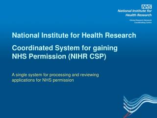 National Institute for Health Research Coordinated System for gaining NHS Permission (NIHR CSP)