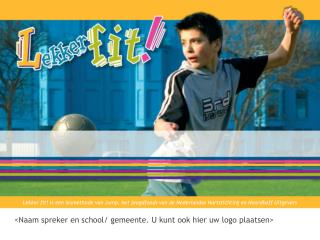 &lt;Naam spreker en school/ gemeente. U kunt ook hier uw logo plaatsen&gt;