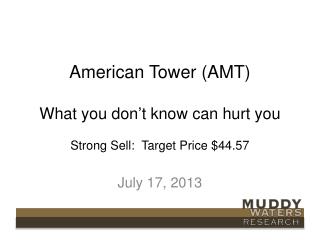 American Tower (AMT) What you don ’ t know can hurt you Strong Sell: Target Price $44.57