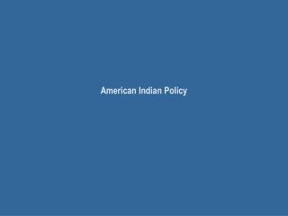American Indian Policy