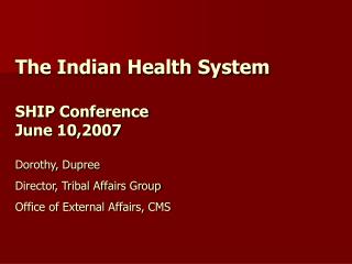 The Indian Health System SHIP Conference June 10,2007