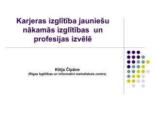 Karjeras izglītība jauniešu nākamās izglītības un profesijas izvēlē