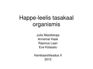 Happe-leelis tasakaal organismis