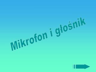 Mikrofon i głośnik