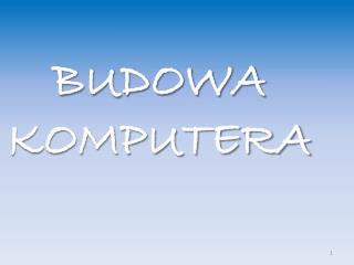 BUDOWA KOMPUTERA