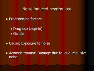 Noise induced hearing loss