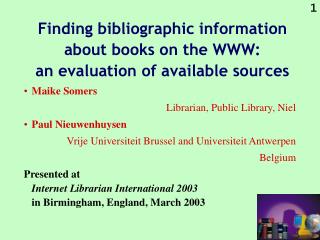 Finding bibliographic information about books on the WWW: an evaluation of available sources