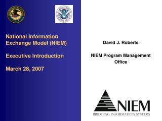 National Information Exchange Model (NIEM) Executive Introduction March 28, 2007