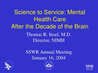 Science to Service: Mental Health Care After the Decade of the Brain