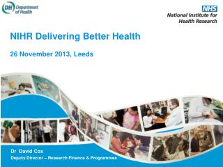 NIHR Delivering Better Health 26 November 2013, Leeds