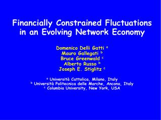 Financially Constrained Fluctuations in an Evolving Network Economy Domenico Delli Gatti a