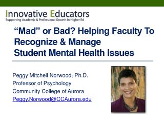 “Mad” or Bad? Helping Faculty To Recognize &amp; Manage Student Mental Health Issues