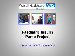 Paediatric Insulin Pump Project Improving Patient Engagement