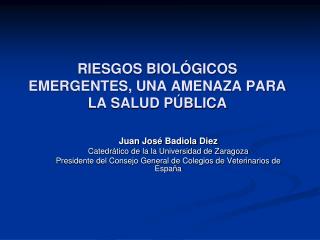 RIESGOS BIOLÓGICOS EMERGENTES, UNA AMENAZA PARA LA SALUD PÚBLICA