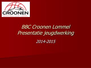 BBC Croonen Lommel Presentatie jeugdwerking