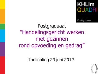 Postgraduaat “ Handelingsgericht werken met gezinnen rond opvoeding en gedrag ”