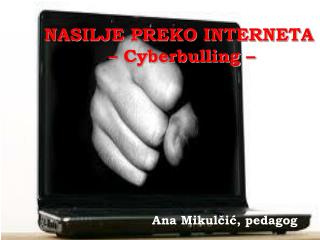 NASILJE PREKO INTERNETA – Cyberbulling –