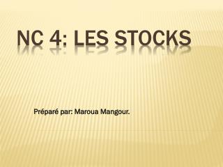 NC 4: les stocks