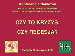 CZY TO KRYZYS, CZY RECESJA?