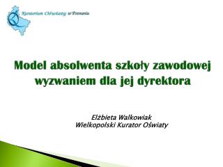 Model absolwenta szkoły zawodowej wyzwaniem dla jej dyrektora