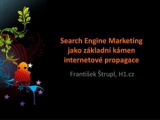 Search Engine Marketing jako základní kámen internetové propagace