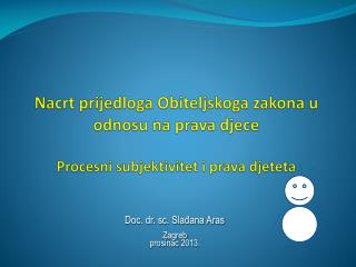 Doc. dr. sc. Slađana Aras Zagreb prosinac 2013 .
