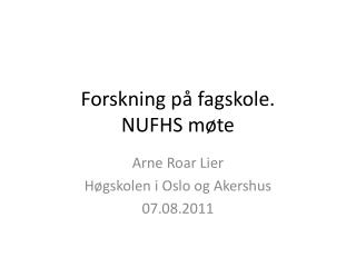 Forskning på fagskole. NUFHS møte