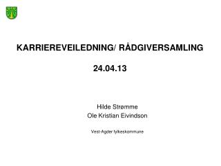 Karriereveiledning/ rådgiversamling 24.04.13