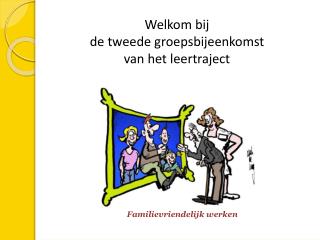 Welkom bij de tweede groepsbijeenkomst van het leertraject