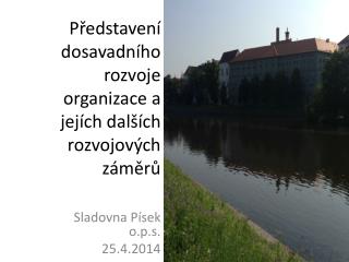 Představení dosavadního rozvoje organizace a jejích dalších rozvojových záměrů