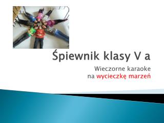 Śpiewnik klasy V a