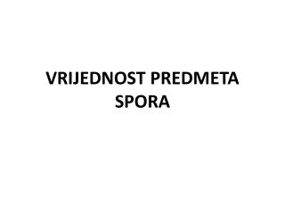 VRIJEDNOST PREDMETA SPORA