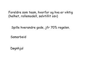 Foreldre som team, hvorfor og hva er viktig (helhet, rollemodell, selvtillit osv)