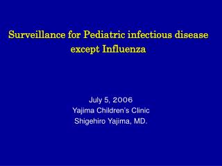 Surveillance for Pediatric infectious disease except Influenza