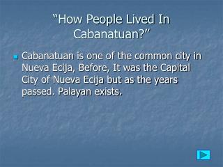 “How People Lived In Cabanatuan?”