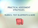 PRACTICAL ASSESSMENT STRATEGIES: