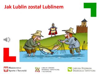 Jak Lublin został Lublinem