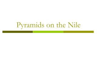 Pyramids on the Nile