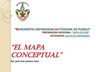 “EL MAPA CONCEPTUAL” Por: José Iván Jiménez Islas