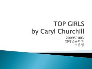 TOP GIRLS by Caryl Churchill