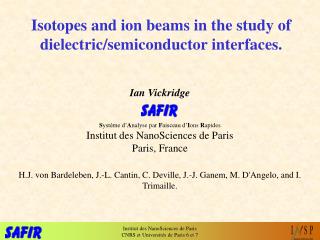 Isotopes and ion beams in the study of dielectric/semiconductor interfaces.