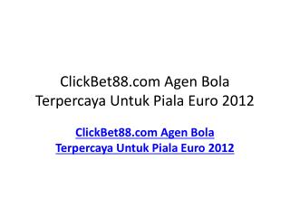 ClickBet88.com Agen Bola Terpercaya Untuk Piala Euro 2012