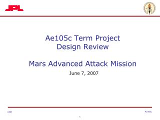 Ae105c Term Project Design Review MA’AM June 7, 2007